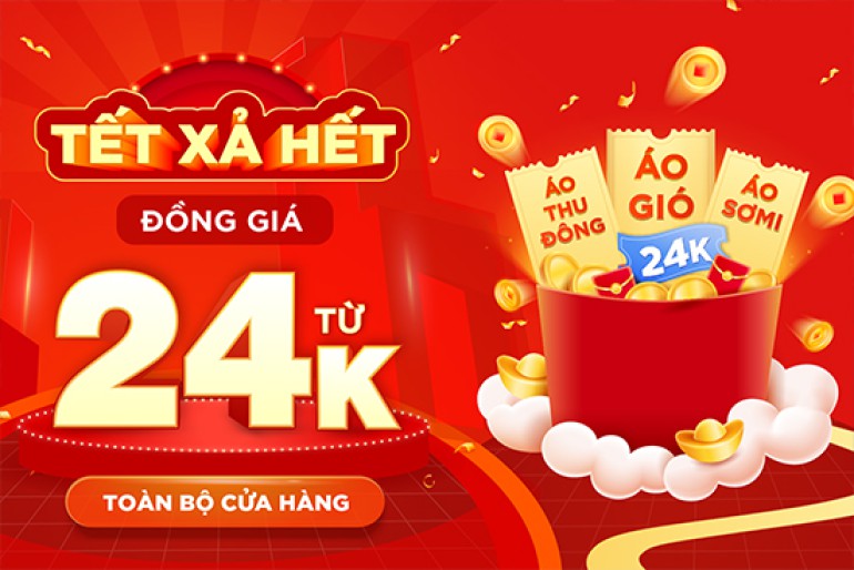 TẾT XẢ HẾT! ĐỒNG GIÁ TỪ 24K