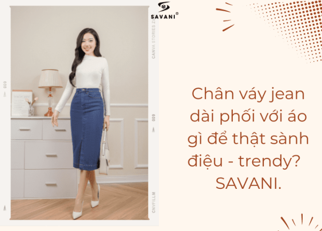 Chân váy jean dài phối với áo gì để thật sành điệu - trendy?