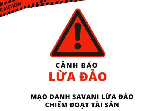 CẢNH BÁO LỪA ĐẢO MẠO DANH SAVANI