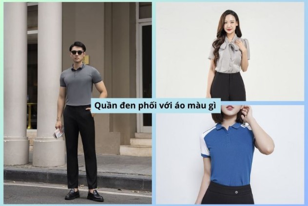 Quần đen phối với áo màu gì? 10+ cách phối đồ cực chất - trendy