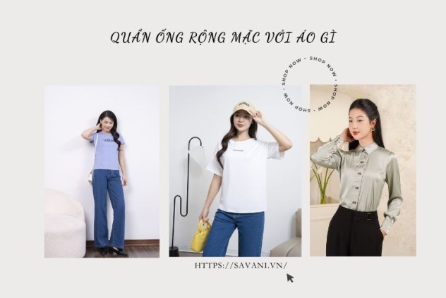 Quần ống rộng mặc với áo gì? 10+ cách phối đồ đỉnh - xu hướng nhất 2024